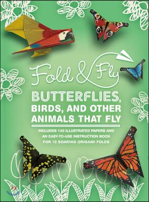 Fold &amp; Fly Butterflies, Birds, and Other Animals That Fly