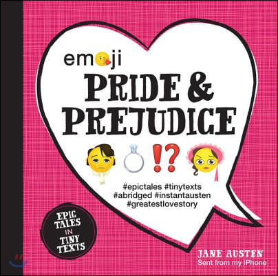 Emoji Pride and Prejudice: Epic Tales in Tiny Textsvolume 1