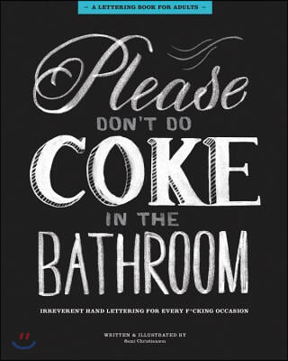 Please Don&#39;t Do Coke in the Bathroom