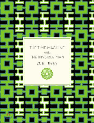 The Time Machine and the Invisible Man