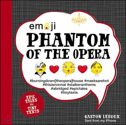 Emoji Phantom of the Opera: Epic Tales in Tiny Textsvolume 2