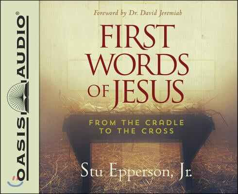 First Words of Jesus (Library Edition): From the Cradle to the Cross