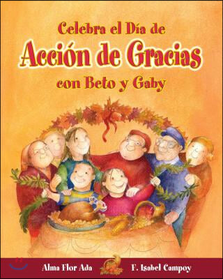 Celebra El Dia de Accion de Gracias Con Beto y Gaby ( Celebrate Thanksgiving Day with Beto and Gaby ) Spanish Edition