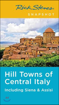Rick Steves Snapshot Hill Towns of Central Italy