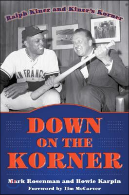 Down on the Korner: Ralph Kiner and Kiner&#39;s Korner