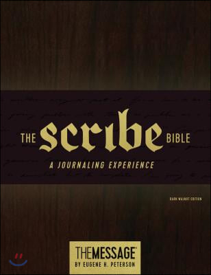 The Scribe Bible: Featuring the Message by Eugene H. Peterson