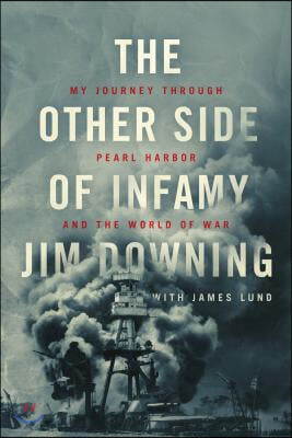 The Other Side of Infamy: My Journey Through Pearl Harbor and the World of War