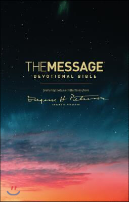 The Message Devotional Bible: Featuring Notes & Reflections from Eugene H. Peterson