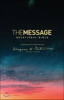 The Message Devotional Bible: Featuring Notes & Reflections from Eugene H. Peterson