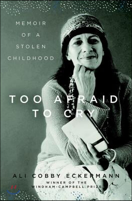 Too Afraid to Cry: Memoir of a Stolen Childhood