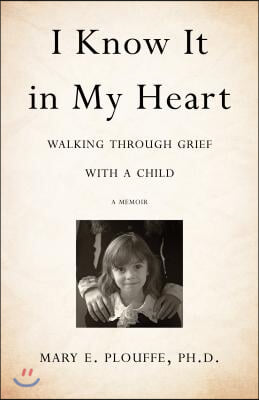 I Know It in My Heart: Walking Through Grief with a Child