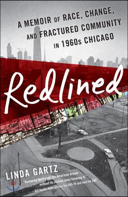 Redlined: A Memoir of Race, Change, and Fractured Community in 1960s Chicago