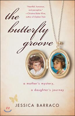 The Butterfly Groove: A Mother&#39;s Mystery, a Daughter&#39;s Journey