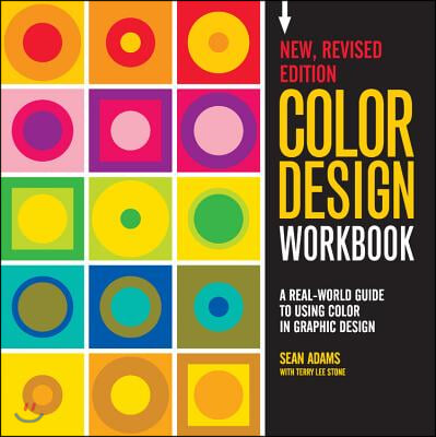 Color Design Workbook: New, Revised Edition: A Real World Guide to Using Color in Graphic Design