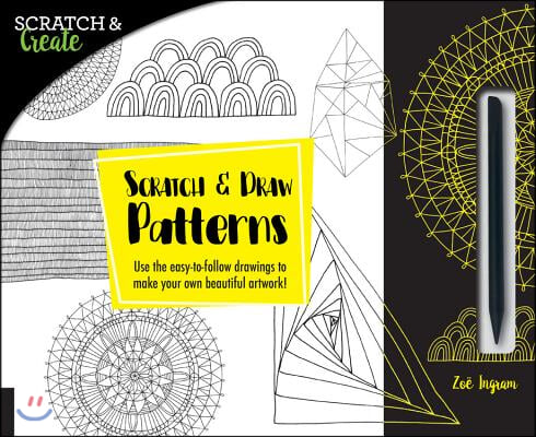 Scratch &amp; Create: Scratch and Draw Patterns: Use the Easy-To-Follow Drawings to Make Your Own Beautiful Artwork!