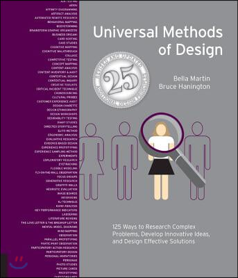 Universal Methods of Design, Expanded and Revised: 125 Ways to Research Complex Problems, Develop Innovative Ideas, and Design Effective Solutions