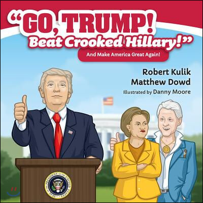 Go, Trump! Beat Crooked Hillary!