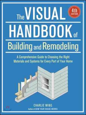 Visual Handbook of Building and Remodeling, The