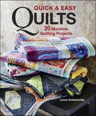 Quick &amp; Easy Quilts: 20 Machine Quilting Projects