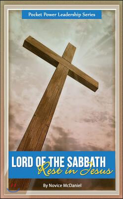 Lord of the Sabbath: Rest in Jesus