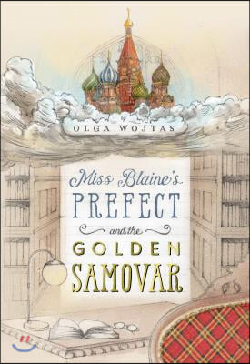 Miss Blaine&#39;s Prefect and the Golden Samovar