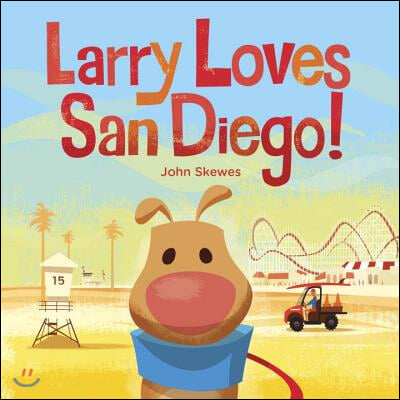 Larry Loves San Diego!: A Larry Gets Lost Book