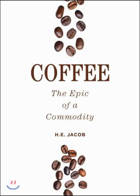 Coffee: The Epic of a Commodity