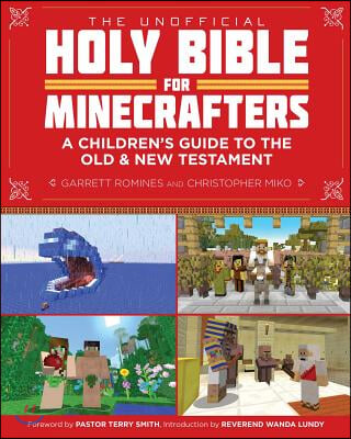 The Unofficial Holy Bible for Minecrafters: A Children&#39;s Guide to the Old and New Testament