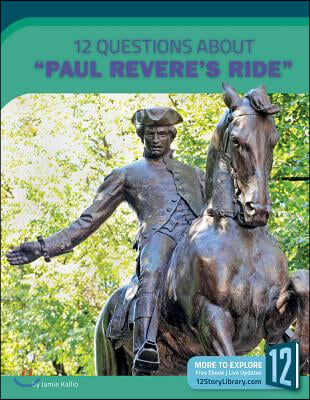 12 Questions about Paul Revere&#39;s Ride