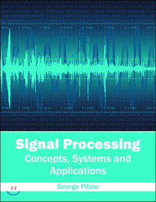 Signal Processing: Concepts, Systems and Applications