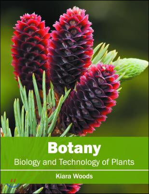 Botany: Biology and Technology of Plants