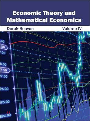 Economic Theory and Mathematical Economics: Volume IV