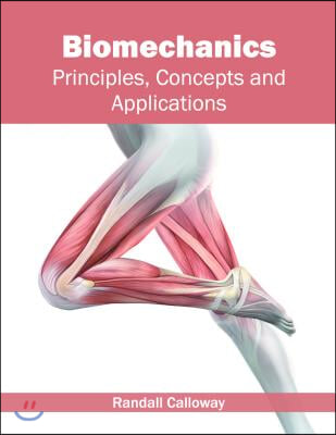 Biomechanics: Principles, Concepts and Applications