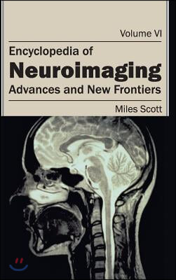 Encyclopedia of Neuroimaging: Volume VI (Advances and New Frontiers)