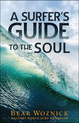 A Surfer&#39;s Guide to the Soul