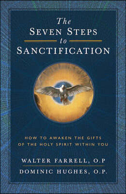 Seven Steps to Sanctification: How to Awaken the Gifts of the Holy Spirit Within You