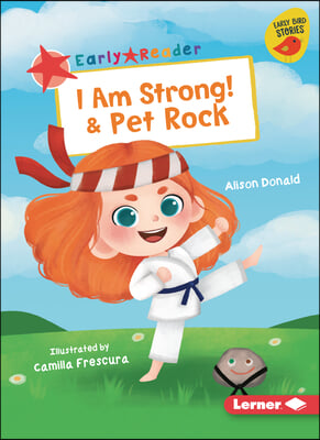 I Am Strong! &amp; Pet Rock