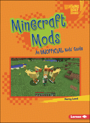 Minecraft Mods: An Unofficial Kids&#39; Guide