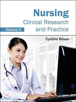 Nursing: Clinical Research and Practice (Volume II)