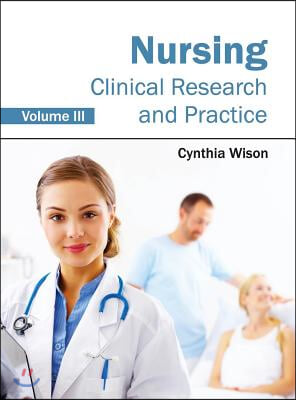 Nursing: Clinical Research and Practice (Volume III)