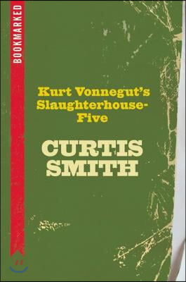 Kurt Vonnegut's Slaughterhouse-Five: Bookmarked