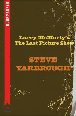 Larry McMurtry&#39;s the Last Picture Show: Bookmarked