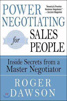 Power Negotiating for Salespeople: Inside Secrets from a Master Negotiator