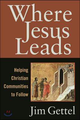 Where Jesus Leads: Helping Christian Communities to Follow