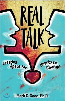 Real Talk: Creating Space for Hearts to Change