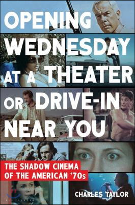 Opening Wednesday at a Theater or Drive-In Near You: The Shadow Cinema of the American &#39;70s