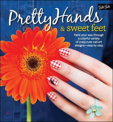 Pretty Hands &amp; Sweet Feet