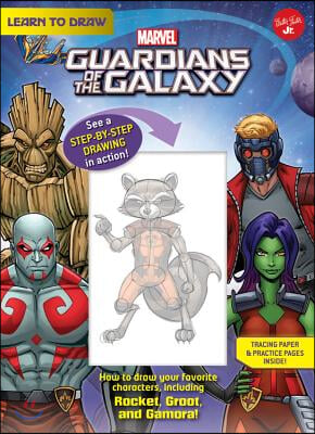 Learn to Draw Marvel Guardians of the Galaxy: How to Draw Your Favorite Characters, Including Rocket, Groot, and Gamora!