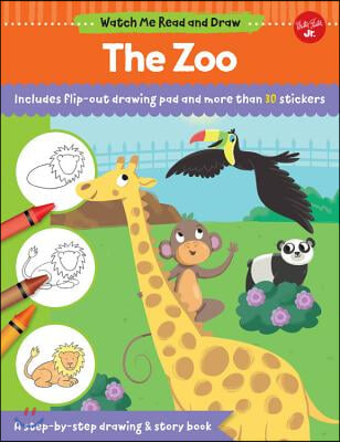 Watch Me Read and Draw: The Zoo: A Step-By-Step Drawing &amp; Story Book