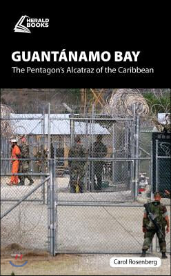 Guant?namo Bay: The Pentagon&#39;s Alcatraz of the Caribbean